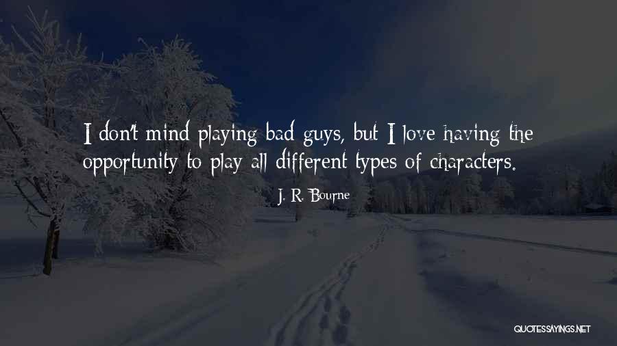Love Types Quotes By J. R. Bourne Love Types Quotes By J. R. Bourne