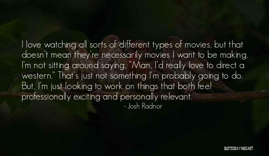Love Types Quotes By Josh Radnor Love Types Quotes By Josh Radnor