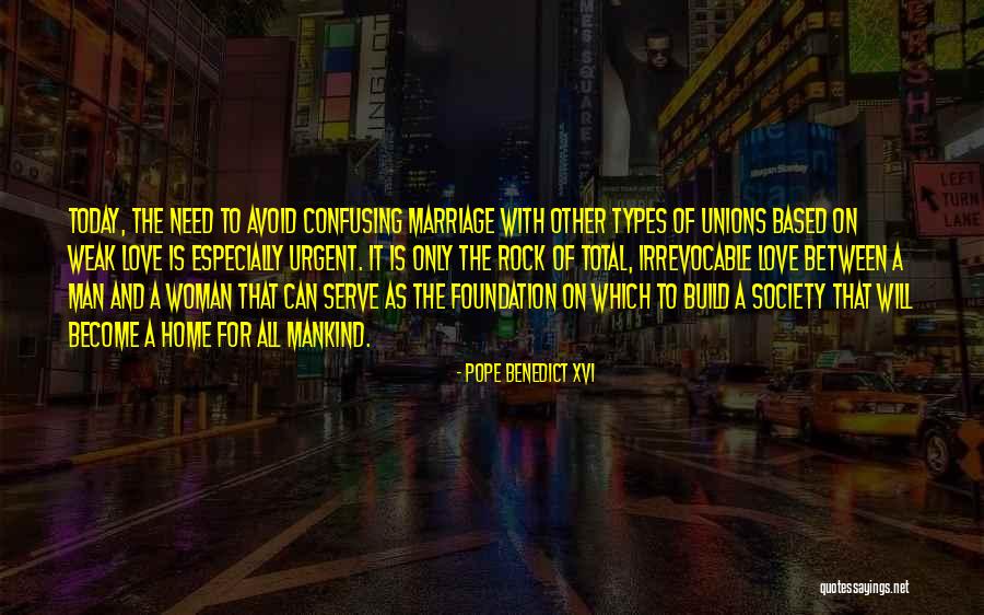 Love Types Quotes By Pope Benedict XVI Love Types Quotes By Pope Benedict XVI