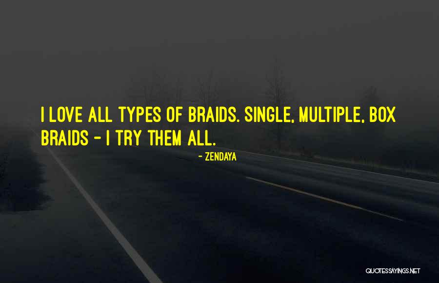 Love Types Quotes By Zendaya Love Types Quotes By Zendaya
