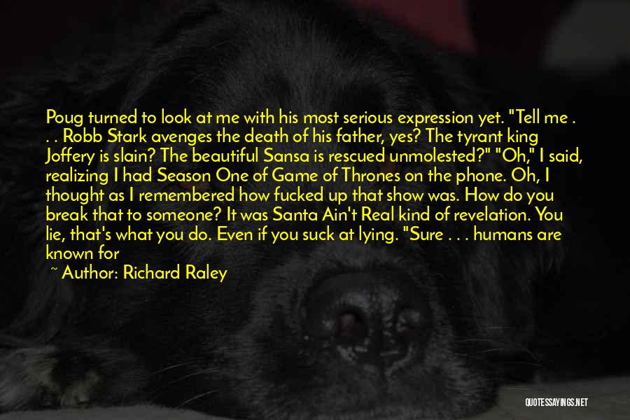 Love Tyrant Quotes By Richard Raley
