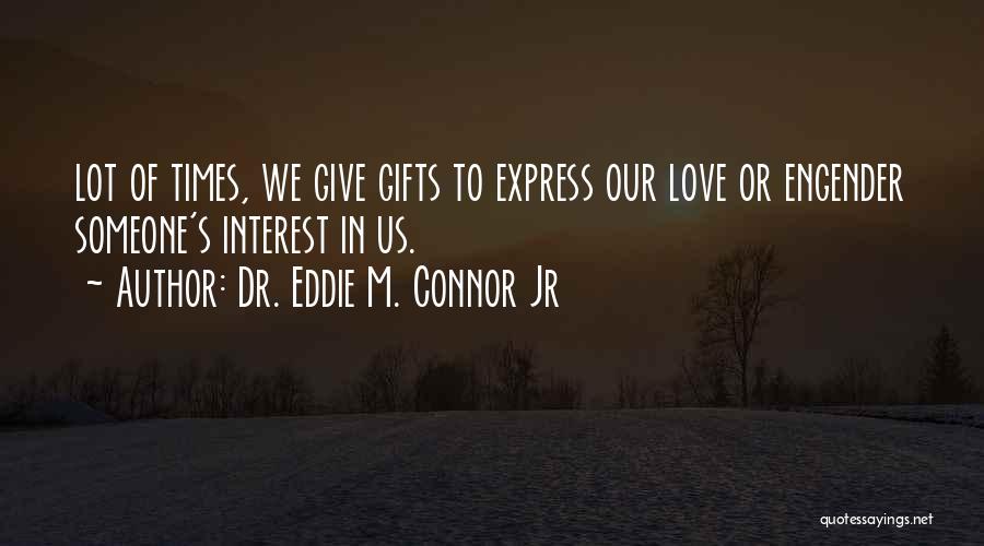 Love U But Cant Express Quotes By Dr. Eddie M. Connor Jr