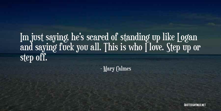 Love U But Im Scared Quotes By Mary Calmes