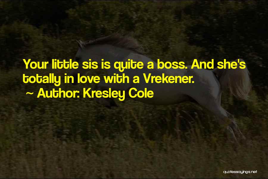 Love U Little Sis Quotes By Kresley Cole