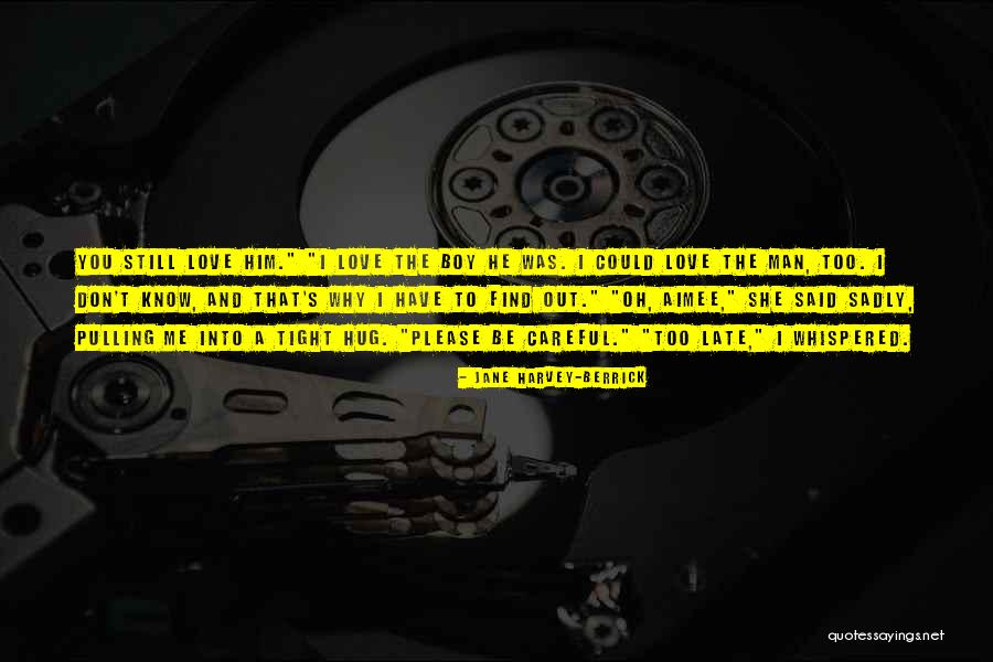 Love U Man Quotes By Jane Harvey-Berrick Love U Man Quotes By Jane Harvey-Berrick