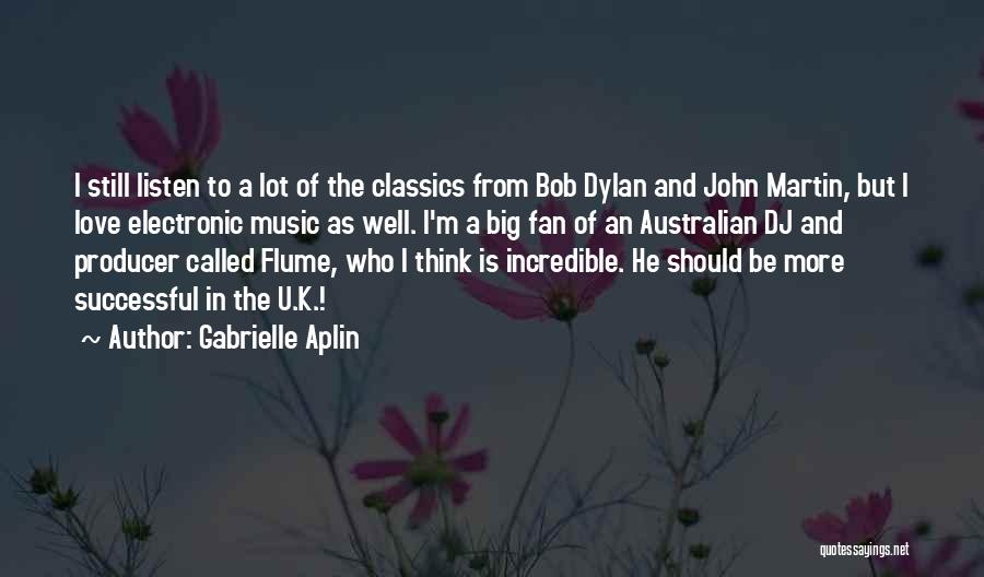 Love U More Quotes By Gabrielle Aplin Love U More Quotes By Gabrielle Aplin