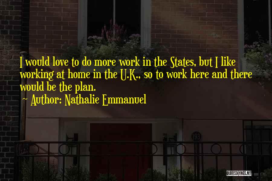Love U More Quotes By Nathalie Emmanuel Love U More Quotes By Nathalie Emmanuel