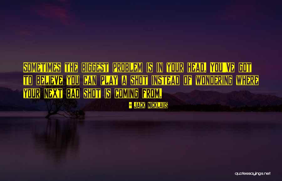 Love U Purusha Quotes By Jack Nicklaus Love U Purusha Quotes By Jack Nicklaus