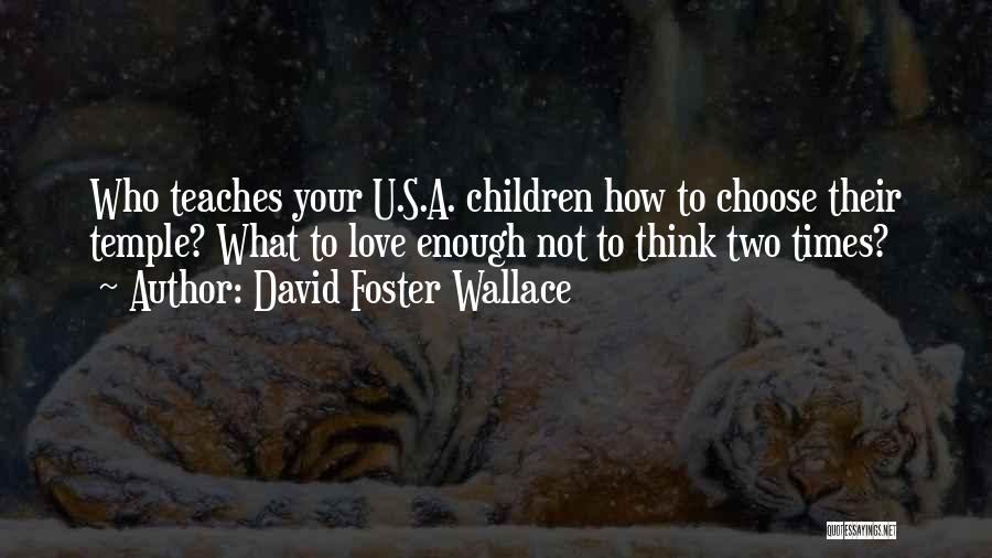 Love U Quotes By David Foster Wallace