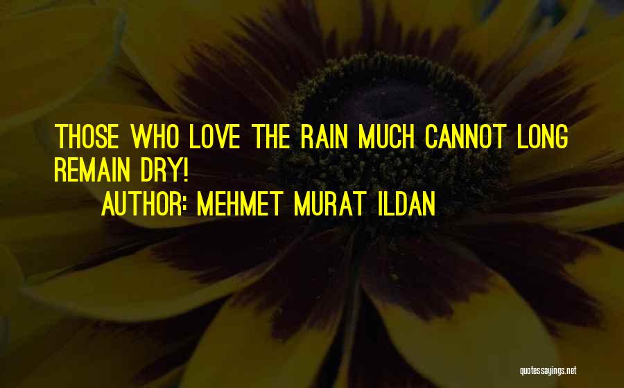 Love U Rain Quotes By Mehmet Murat Ildan