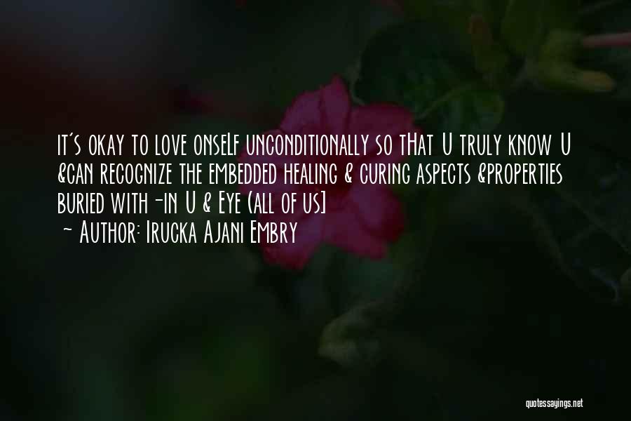 Love U Truly Quotes By Irucka Ajani Embry
