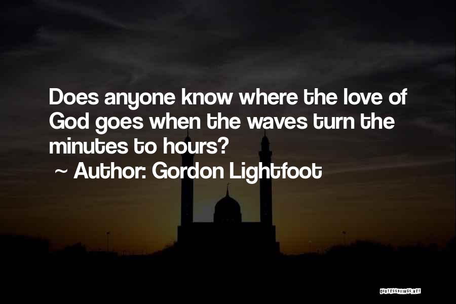 Love Unanswered Quotes By Gordon Lightfoot