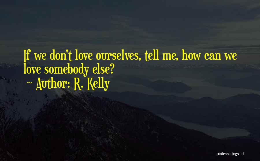 Love Unanswered Quotes By R. Kelly