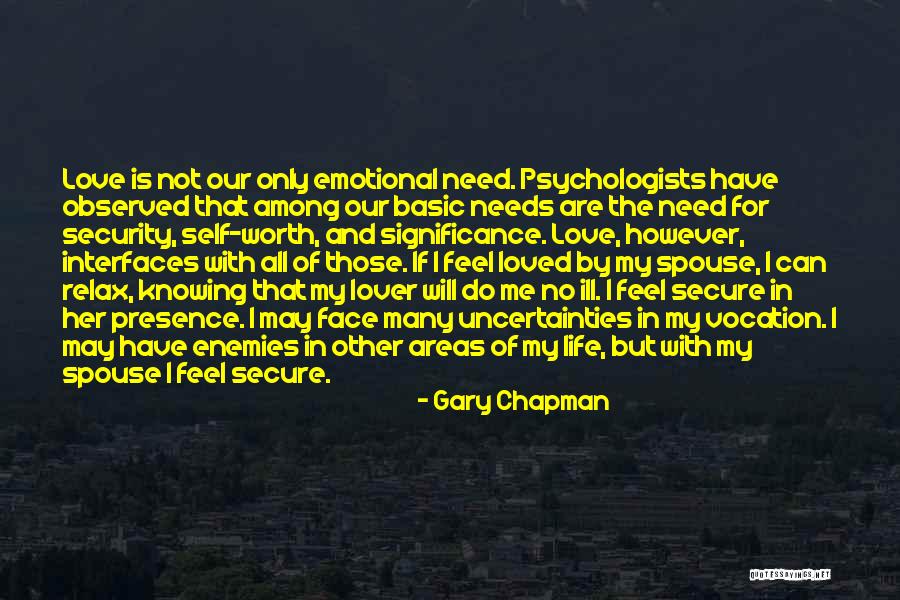 Love Uncertainties Quotes By Gary Chapman Love Uncertainties Quotes By Gary Chapman