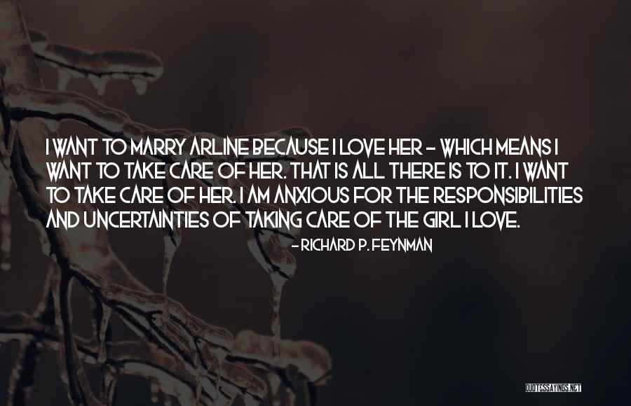 Love Uncertainties Quotes By Richard P. Feynman Love Uncertainties Quotes By Richard P. Feynman