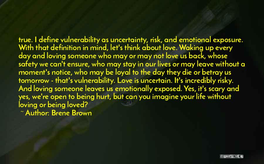 Love Uncertainty Quotes By Brene Brown
