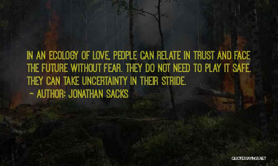 Love Uncertainty Quotes By Jonathan Sacks