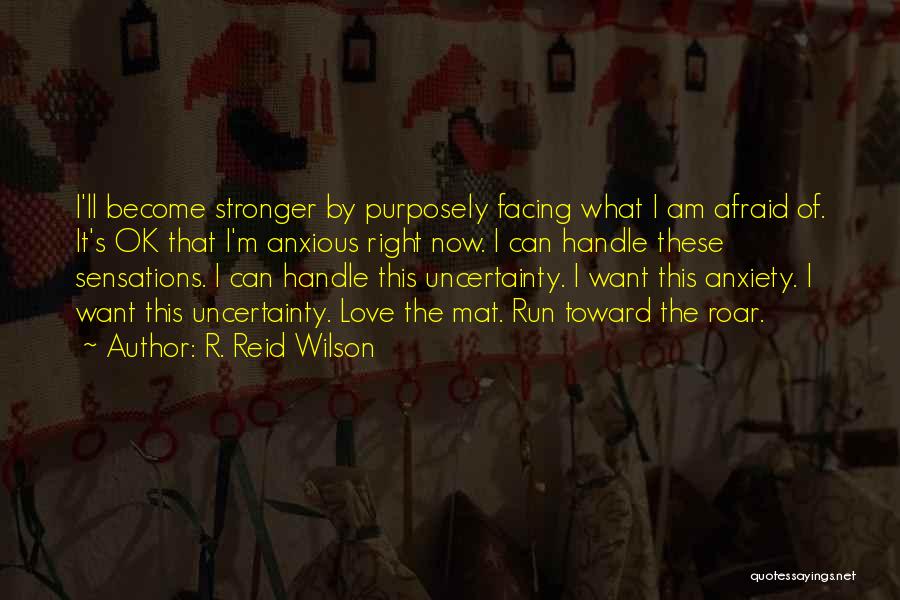 Love Uncertainty Quotes By R. Reid Wilson