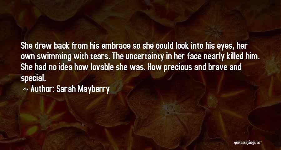 Love Uncertainty Quotes By Sarah Mayberry