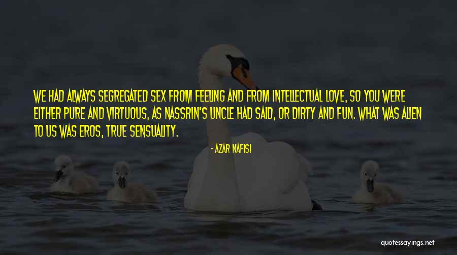 Love Uncle Quotes By Azar Nafisi Love Uncle Quotes By Azar Nafisi
