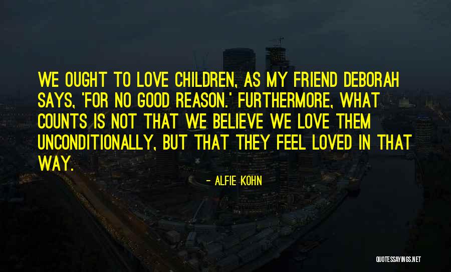 Love Unconditionally Quotes By Alfie Kohn