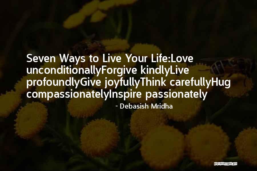 Love Unconditionally Quotes By Debasish Mridha