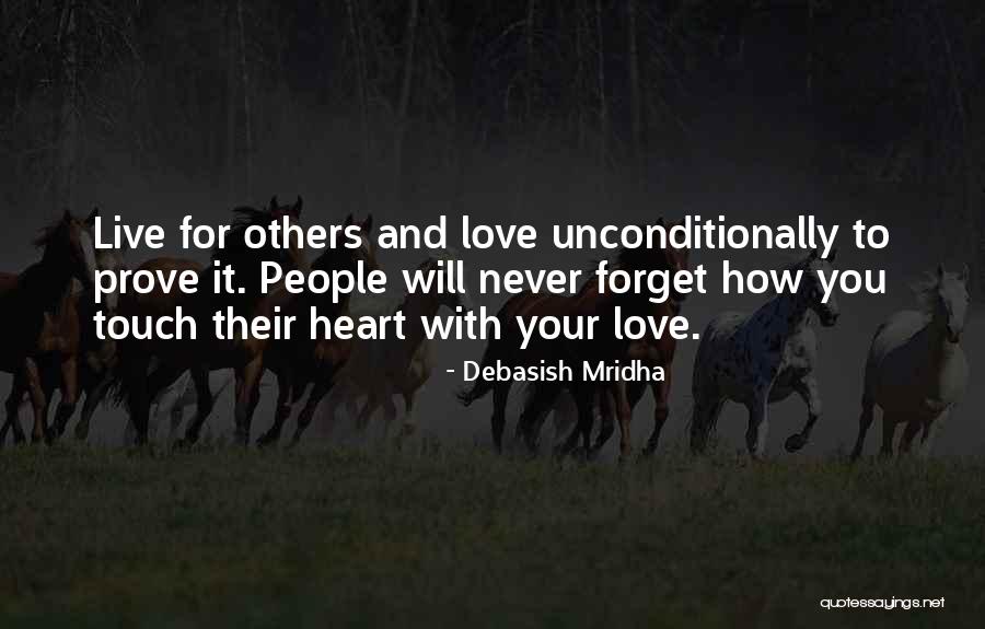 Love Unconditionally Quotes By Debasish Mridha