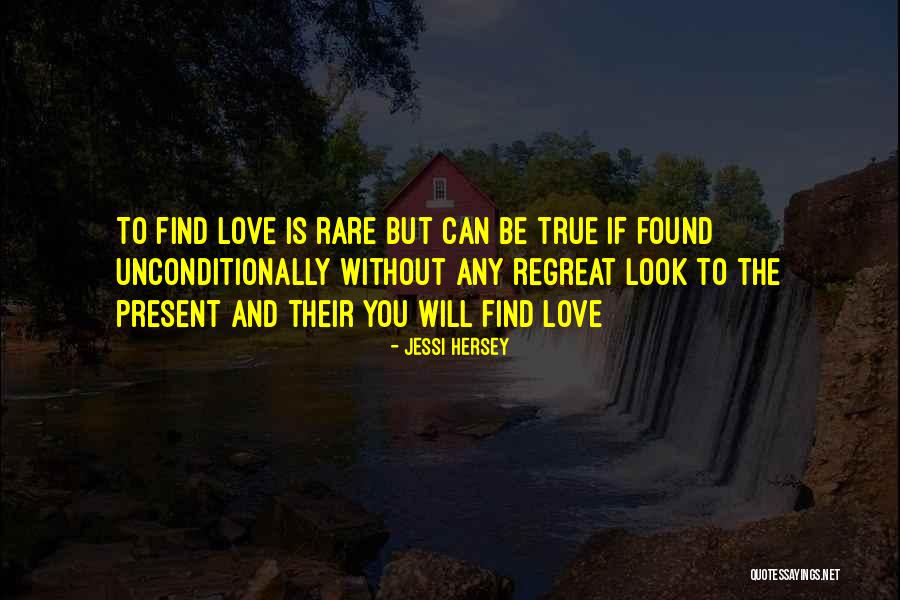 Love Unconditionally Quotes By Jessi Hersey Love Unconditionally Quotes By Jessi Hersey