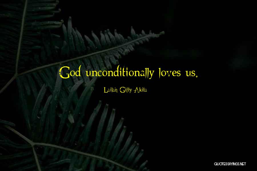 Love Unconditionally Quotes By Lailah Gifty Akita