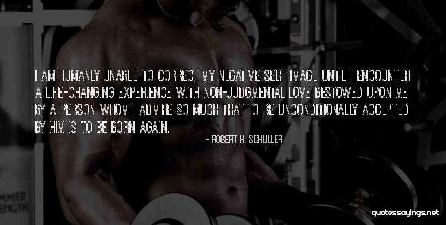 Love Unconditionally Quotes By Robert H. Schuller Love Unconditionally Quotes By Robert H. Schuller