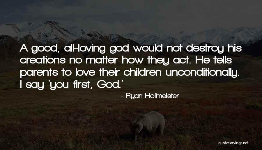 Love Unconditionally Quotes By Ryan Hofmeister