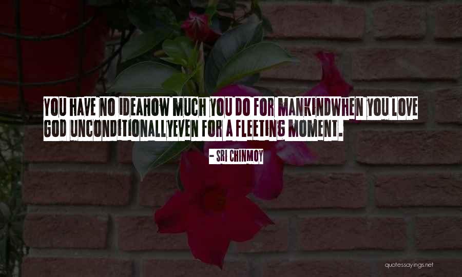 Love Unconditionally Quotes By Sri Chinmoy Love Unconditionally Quotes By Sri Chinmoy