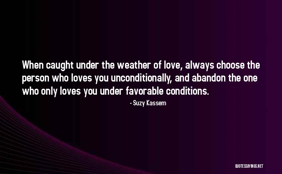 Love Unconditionally Quotes By Suzy Kassem