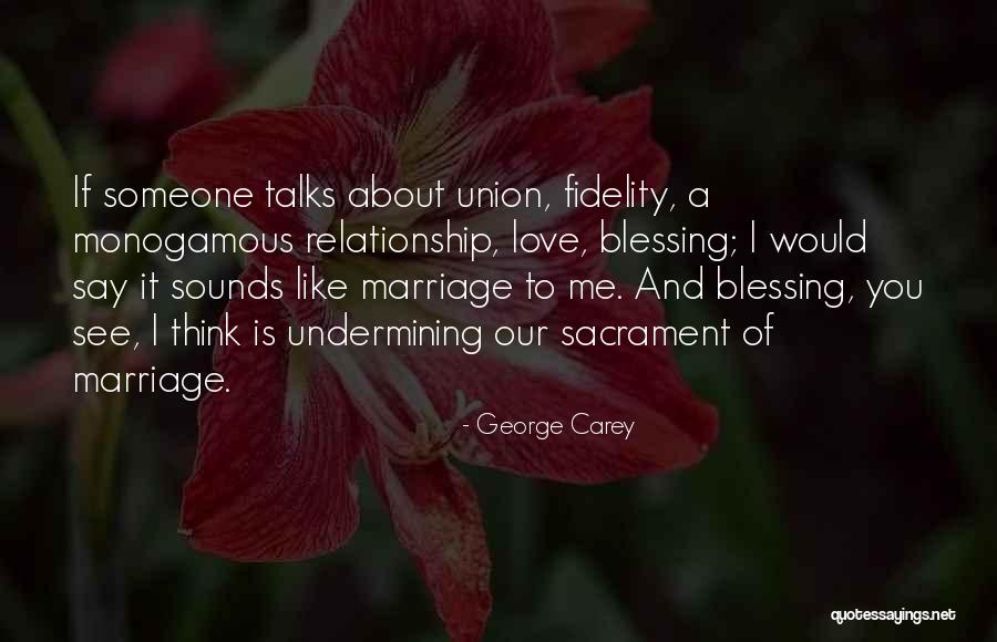 Love Undermining Quotes By George Carey