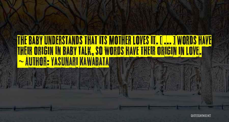 Love Understands Quotes By Yasunari Kawabata