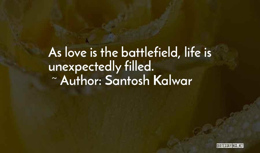 Love Unexpectedly Quotes By Santosh Kalwar
