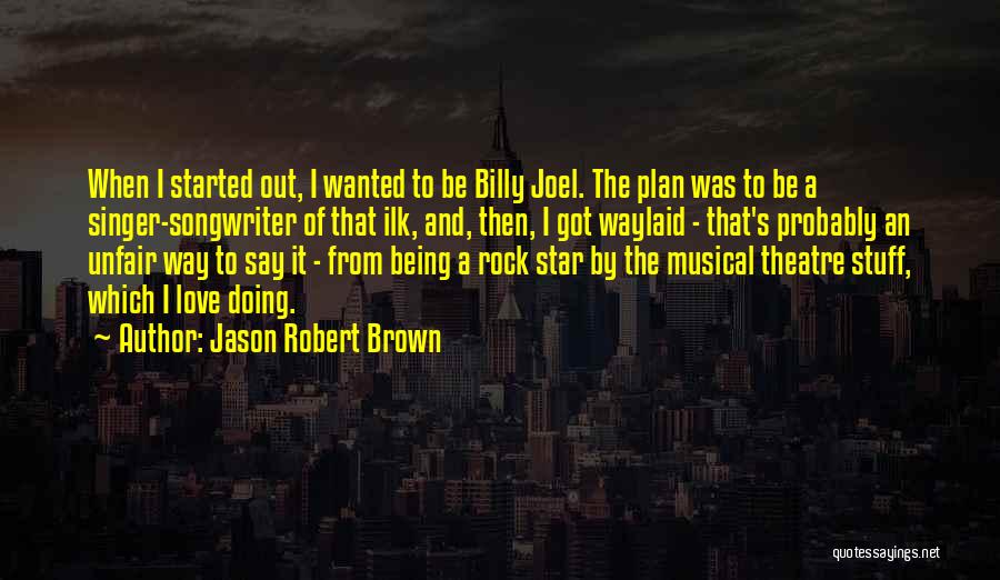 Love Unfair Quotes By Jason Robert Brown