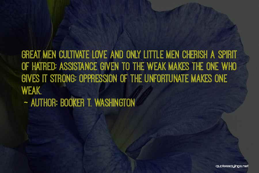 Love Unfortunate Quotes By Booker T. Washington