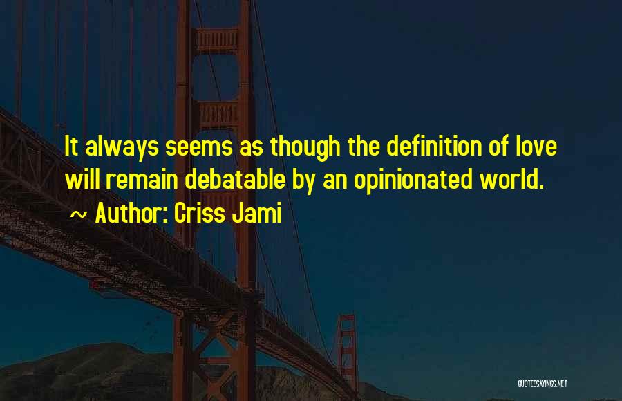 Love Unfortunate Quotes By Criss Jami