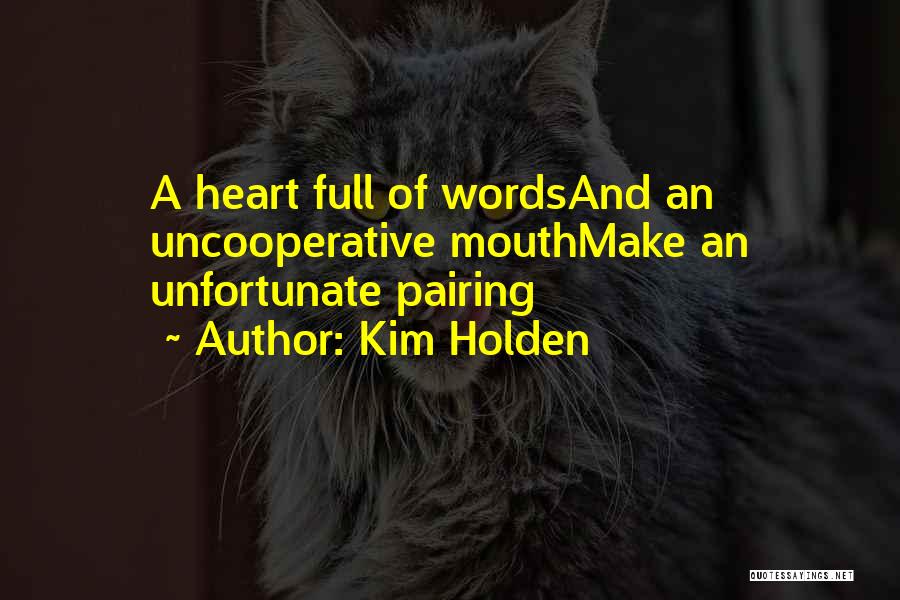 Love Unfortunate Quotes By Kim Holden