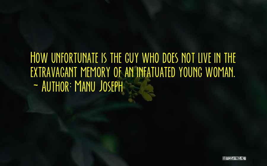 Love Unfortunate Quotes By Manu Joseph