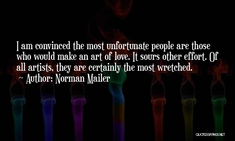 Love Unfortunate Quotes By Norman Mailer