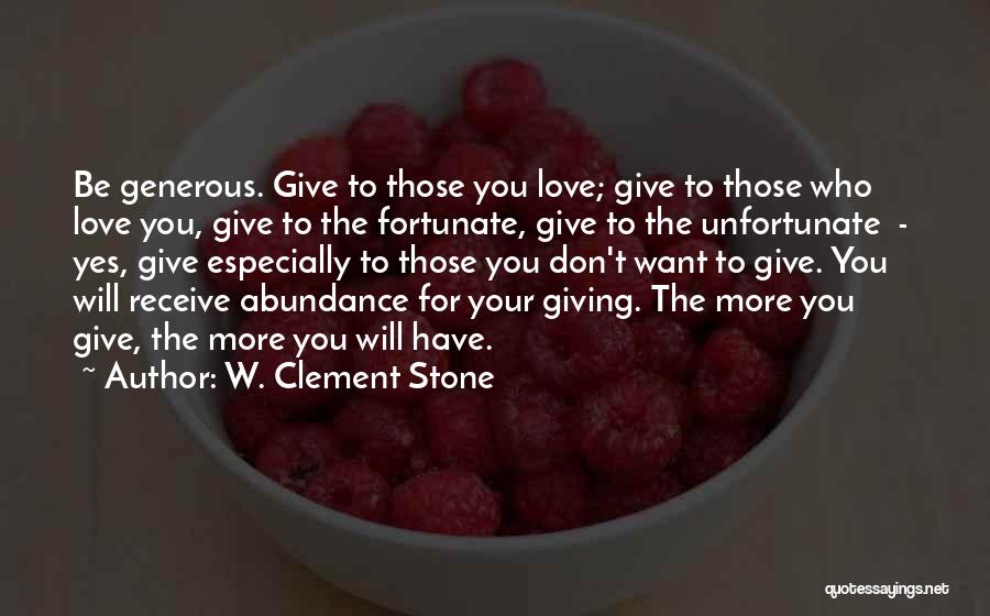 Love Unfortunate Quotes By W. Clement Stone