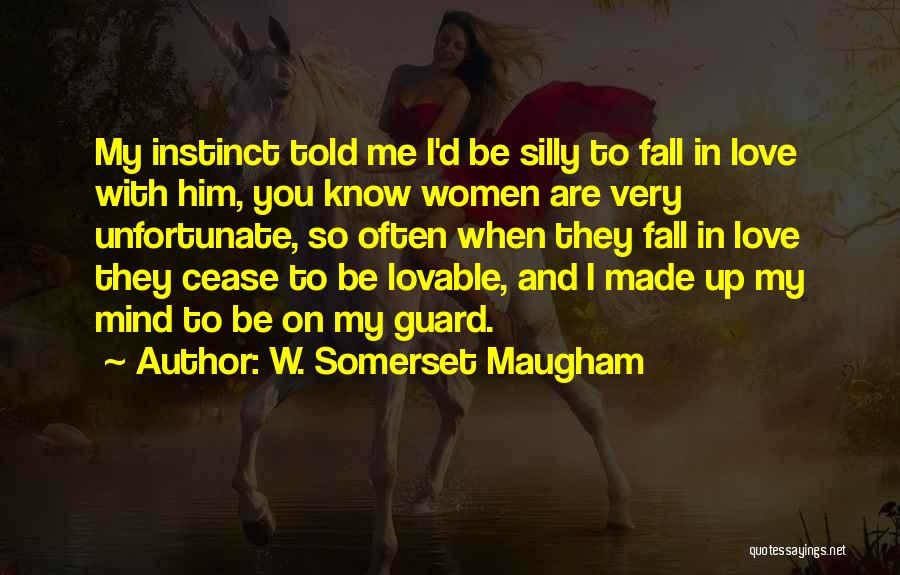 Love Unfortunate Quotes By W. Somerset Maugham