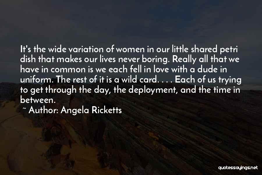 Love Uniform Quotes By Angela Ricketts