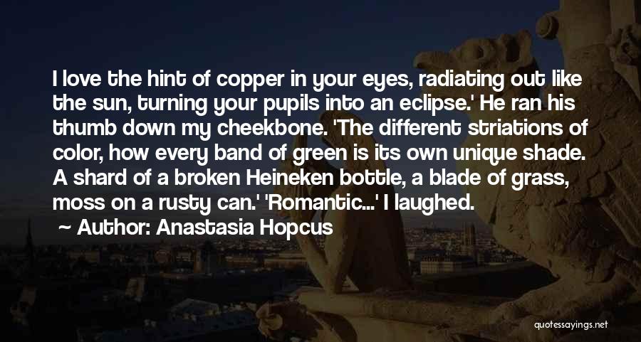 Love Unique Quotes By Anastasia Hopcus
