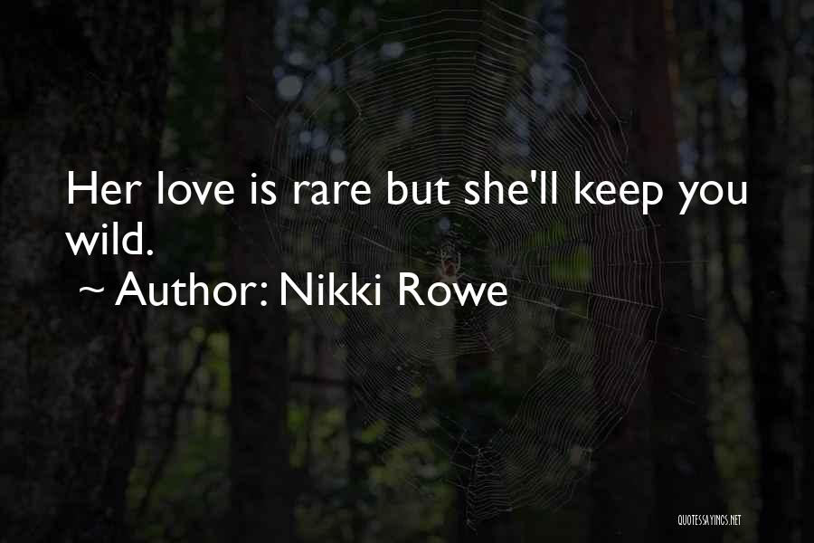 Love Unique Quotes By Nikki Rowe