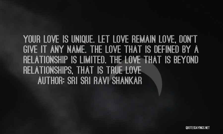 Love Unique Quotes By Sri Sri Ravi Shankar