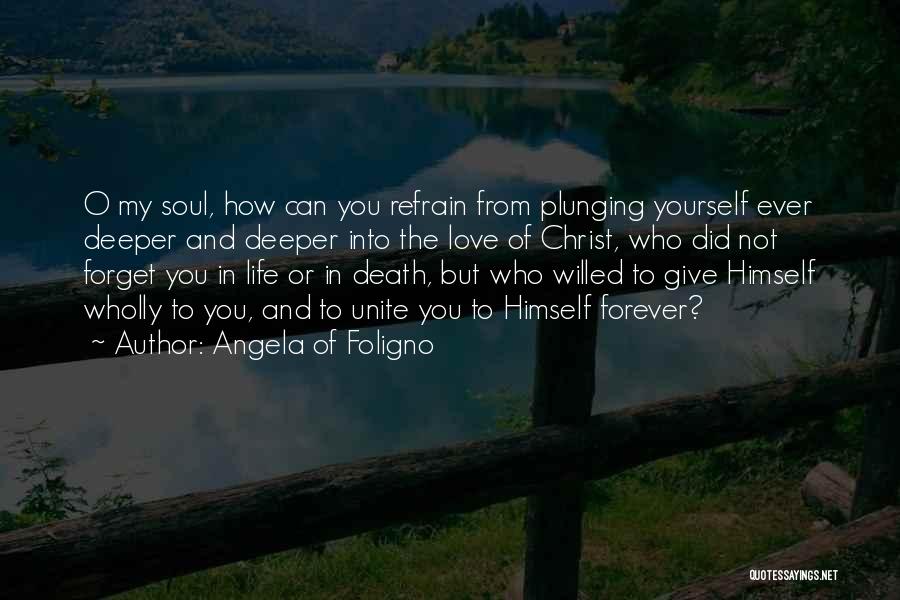 Love Unite Quotes By Angela Of Foligno