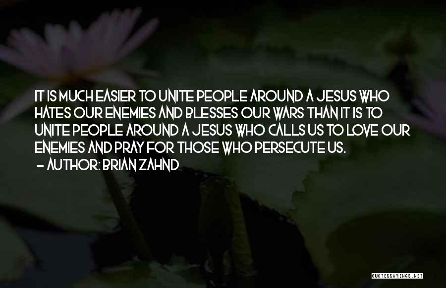 Love Unite Quotes By Brian Zahnd